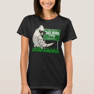 Willkommen in Bad Bird City I Goffins Cockatoo T-Shirt
