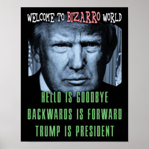 Willkommen in Bizarro World - Anti Präsident Trump Poster