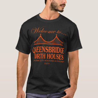 Willkommen in der Queensbridge North Houses T - Sh T-Shirt