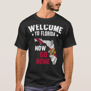 Willkommen in Florida jetzt Go Zuhause Staat T-Shi T-Shirt
