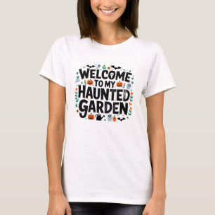 Willkommen in meinem Spuk Garten T-Shirt