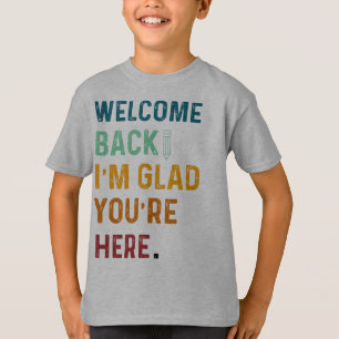 WILLKOMMEN WILLKOMMEN, WIR FREUEN MICH, DASS SIE H T-Shirt