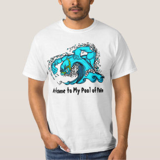 Willkommen zu meinem Pool der Schmerz T-Shirt