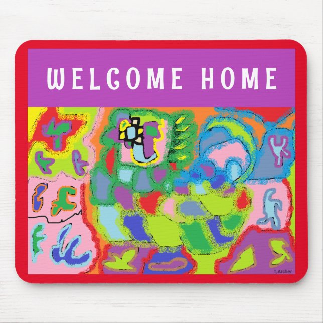 Willkommen Zuhause Gruß mit Kunstbild Mousepad (Vorne)
