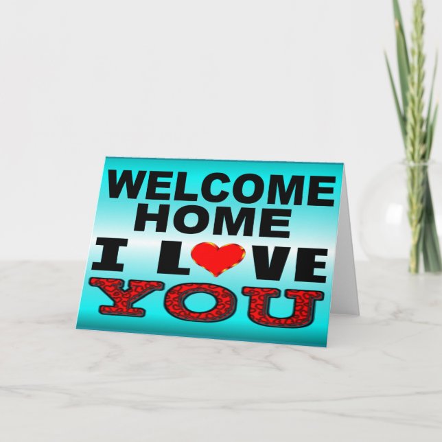 Willkommen Zuhause I Liebe You Karte (Vorderseite)