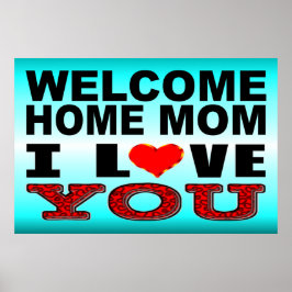 Willkommen Zuhause Mama I Liebe Sie unterzeichnen Poster