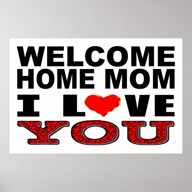 Willkommen Zuhause Mama I Liebe Sie unterzeichnen Poster (Vorne)