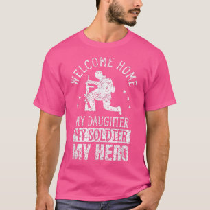 Willkommen Zuhause Meine Tochter, mein Soldat, mei T-Shirt