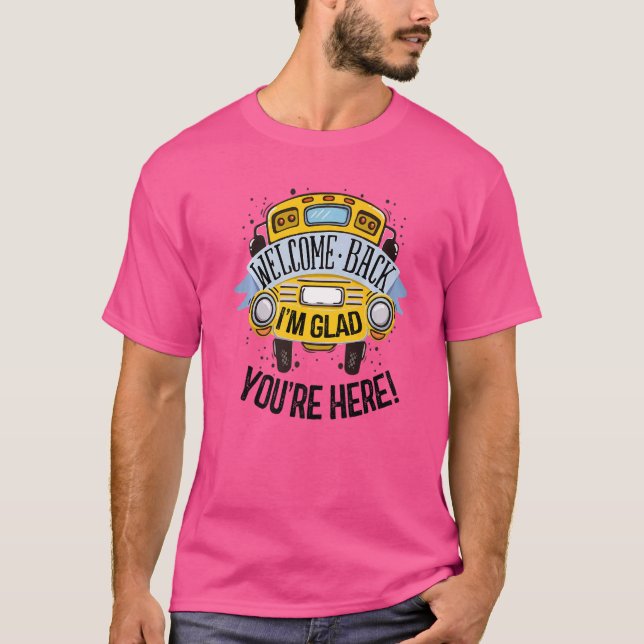 Willkommen zurück, ich bin froh, dass du wieder hi T-Shirt (Vorderseite)