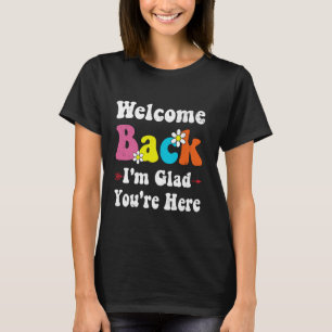 Willkommen zurück, ich bin froh, dass du wieder Le T-Shirt
