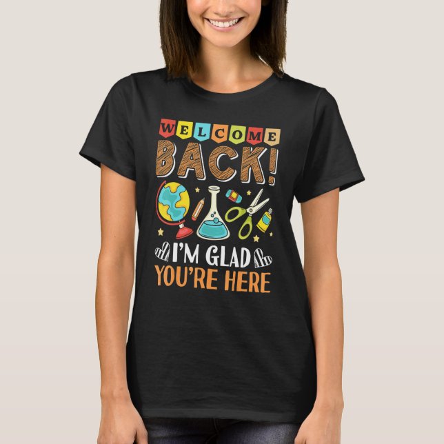 Willkommen zurück, ich bin froh, dass du wieder zu T-Shirt (Vorderseite)
