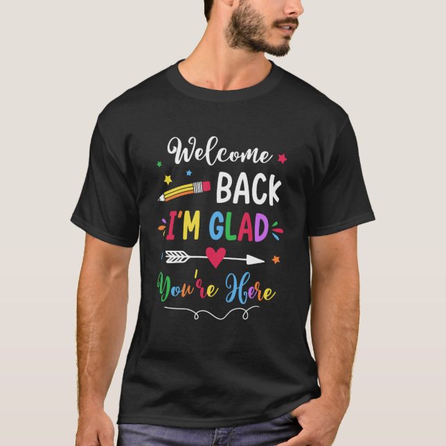 Willkommen zurück, ich bin froh, dass du wieder zu T-Shirt (Vorderseite)