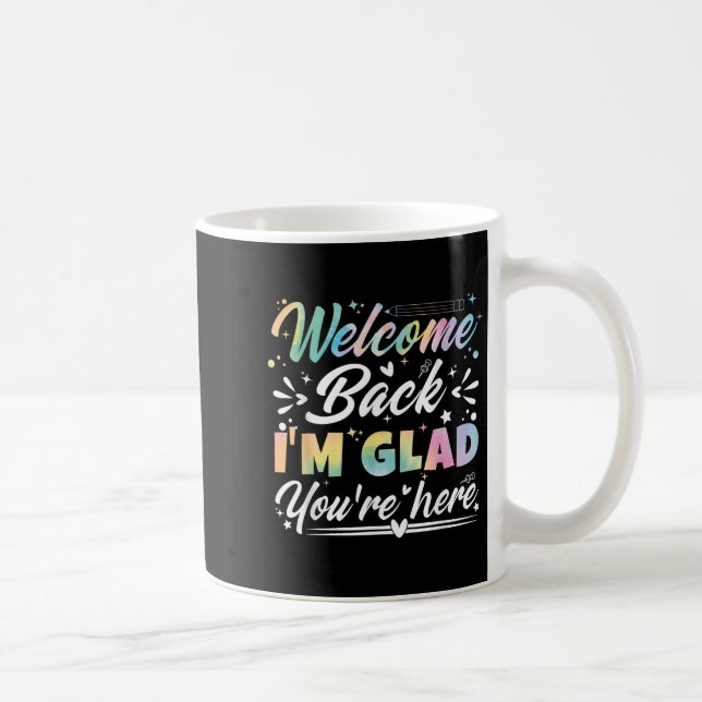 Willkommen zurück, ich bin froh, dass Sie hier sin Kaffeetasse (Rechts)