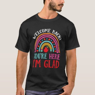 Willkommen zurück, ich bin froh, dass Sie hier sin T-Shirt