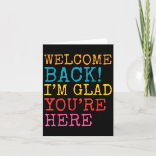 Willkommen zurück im Glad Youre Here Men Women Kid Karte