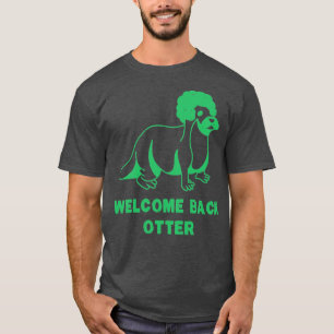 Willkommen zurück Otter SeaFoam Worst T-Shirt