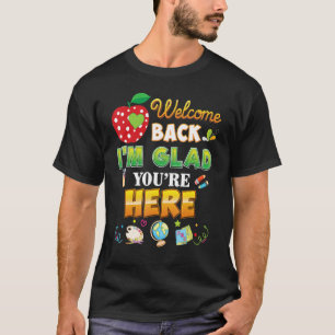 Willkommen zurück zur Schule Ich bin froh, dass du T-Shirt