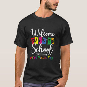 Willkommen zurück zur Schule Wir haben dich vermis T-Shirt