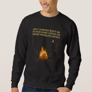Willst du, dass ich etwas Lotion einreibe Camping Sweatshirt