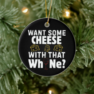 Willst du etwas Käse zu diesem Gejammer? Keramik Ornament