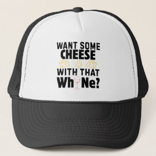 Willst du etwas Käse zu diesem Gejammer? Truckerkappe