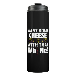 Willst du etwas Käse zu diesem Wein? Thermosbecher