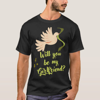 Willst du meine Freundin sein ja kein süßes Mädche T-Shirt
