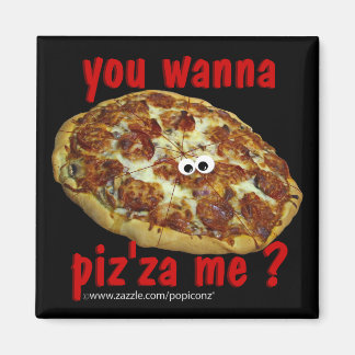 'Willst du mich piz'za piz'za?' humorvolle Parodie Magnet