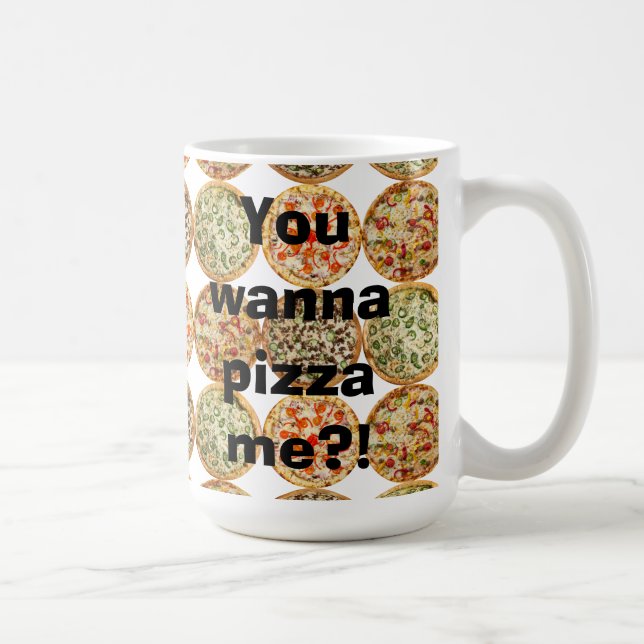 "Willst du mir Pizza pizzen?" Kaffeetasse (Rechts)