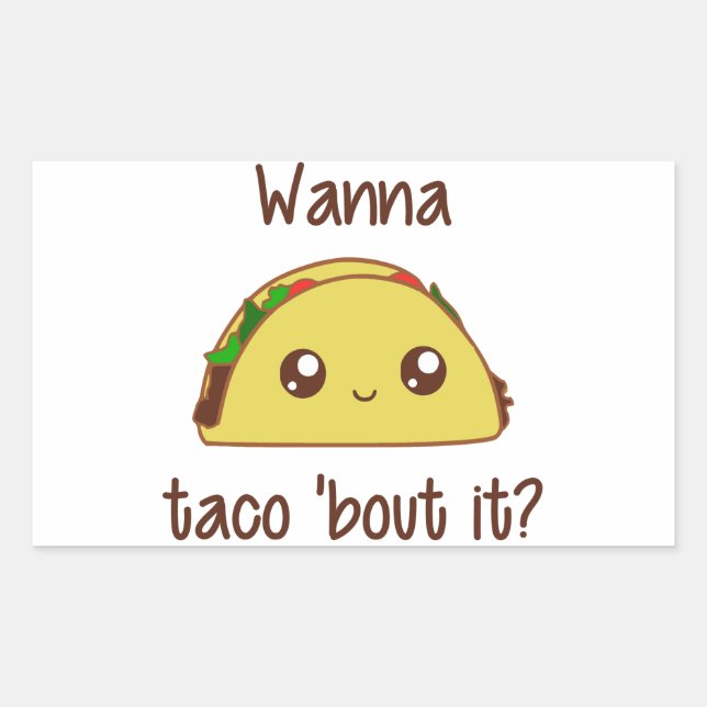 Willst du Taco 'Bout? Rechteckiger Aufkleber (Vorderseite)