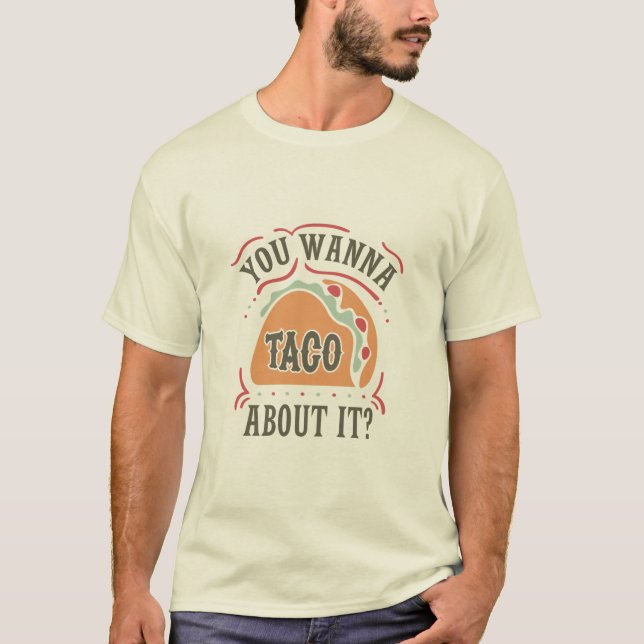 Willst du Taco darüber wissen? T-Shirt (Vorderseite)