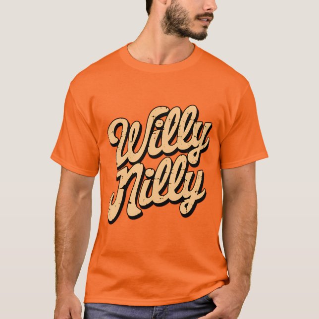 Willy nilly T-Shirt (Vorderseite)