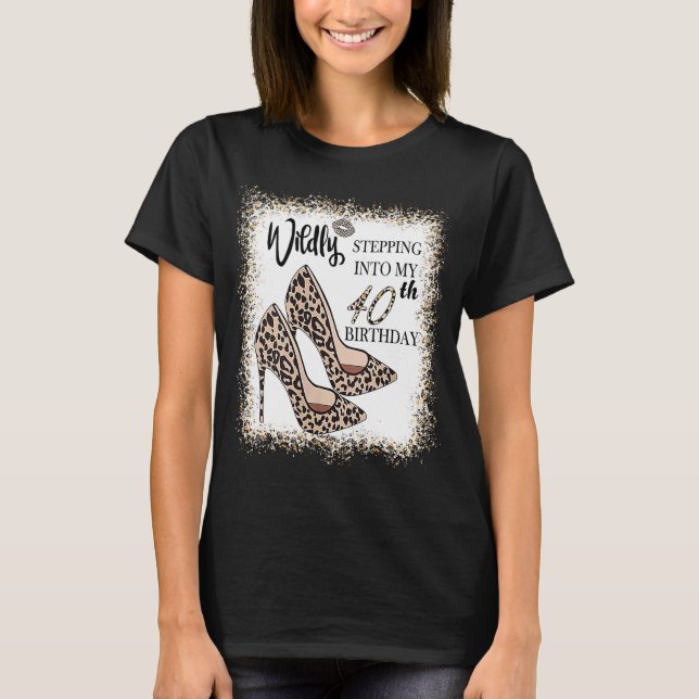 Willy Stepping in My 40. Birthday Leopard Heel T-Shirt (Vorderseite)