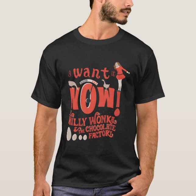 Willy Wonka Schokoladenfabrik Wollte ich es jetzt  T-Shirt (Vorderseite)