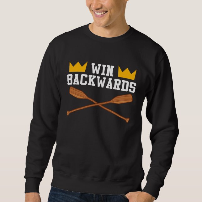 Win Backwards Rowing Boating  Row Boat Rower Graph Sweatshirt (Vorderseite)