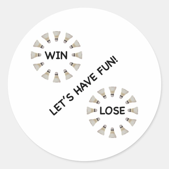 Win Lose Fun Badminton Runder Aufkleber (Vorderseite)