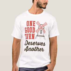 Windmühle Eins Gutes verdient ein Anderes T-Shirt