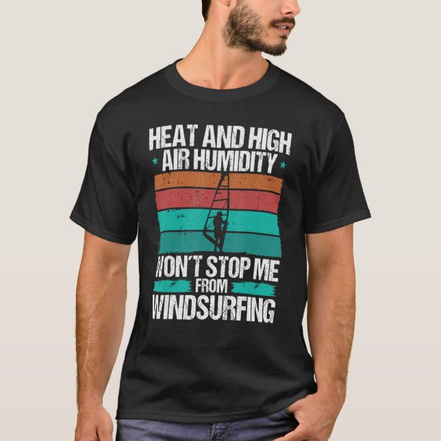 Windsurfer Heat Air Humidity Strong Wind Windsurfe T-Shirt (Vorderseite)