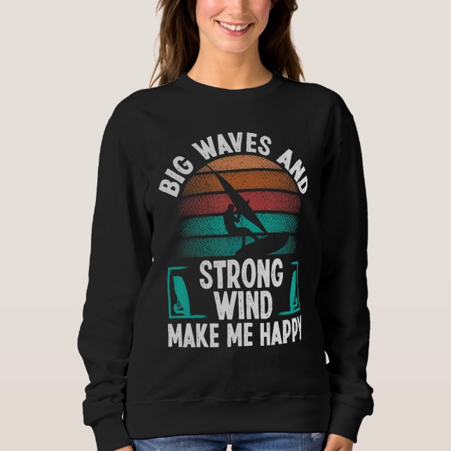 Windsurfer Sail Strong Wind Big Waves Windsurfing  Sweatshirt (Vorderseite)