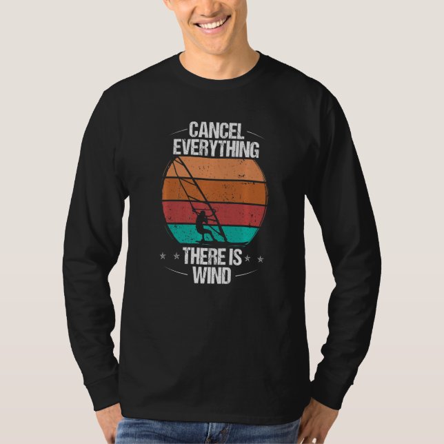 Windsurfing Cancel Everything there is Wind Windsu T-Shirt (Vorderseite)
