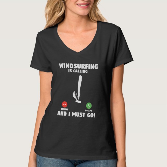 Windsurfing Is Calling And I Must Go Windsurfer 1 T-Shirt (Vorderseite)