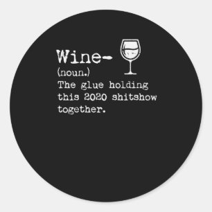 Wine 2020 Definition Shitshow Funny Bad Year Drink Runder Aufkleber