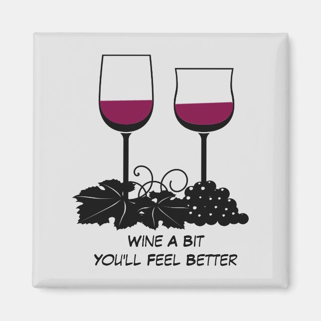 Wine a bit Sie werden sich besser fühlen Magnet (Vorne)