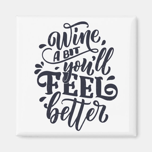 Wine a bit Sie werden sich besser fühlen Magnet (Vorne)