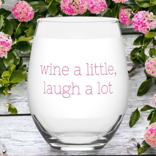 Wine a Little Lagh a Lot Funny Weinglas Ohne Stiel (Von Creator hochgeladen)