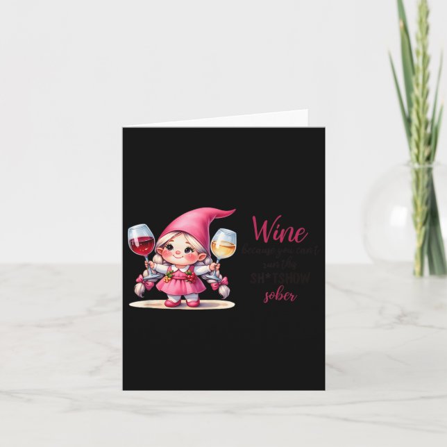 Wine Because You Can't Run This Show Sober  Karte (Vorderseite)