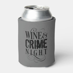 Wine & Crime Night - lustiges wahres Verbrechen Co Dosenkühler