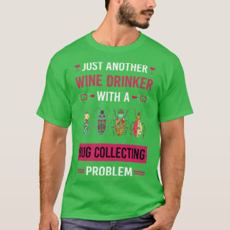 Wine Drinker Bug Sammeln von Insekteninsekten T-Shirt