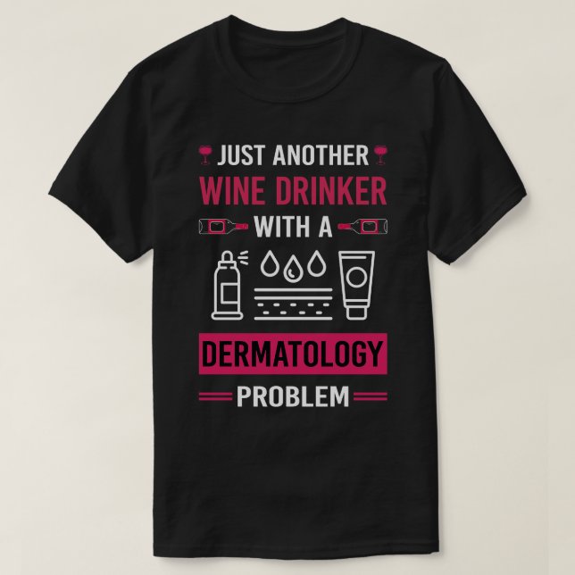 Wine Drinker Dermatology Dermatologist T-Shirt (Design vorne)