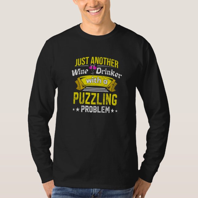 Wine Drinker with Puzzling Problem Wine Lover Funn T-Shirt (Vorderseite)